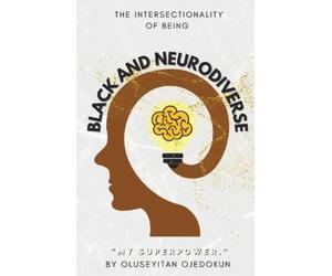 Oluseyitan Ojedokun Black and Neurodiverse (Tascabile)