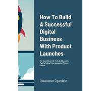 Oluwaseun Ogund How To Build A Successful Digital Business With Prod (Tascabile)