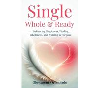 Oluwaseun Orimolade Single, Whole & Ready (Tascabile)