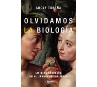 Olvidamos la biología: Litigios sexuales en el jardín de las ideas