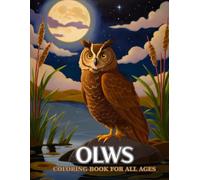 Olws Coloring Book for All Ages: A Magical One Line Coloring Book Filled with Elegant Owl Designs for Stress Relief, Mindfulness, and Creative Enjoyment for All Ages