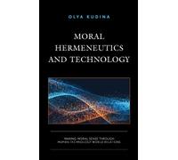 Olya Kudina Moral Hermeneutics and Technology (Copertina rigida)