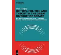 Olya Murphy History, Politics and Theory in the Great Diverge (Copertina rigida)