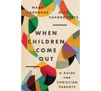 Olya Zaporozhets Mark A When Children Come Out - A Guide for Christi (Tascabile)