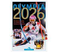 Olympia 2026: Die Winterspiele von Mailand und Cortina d'Ampezzo