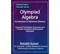 Olympiad Algebra: Advanced Techniques, Structures, and Problem Solving for Mathematical Olympiads