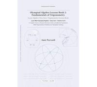 Olympiad Algebra Lessons Book 2: Fundamentals of Trigonometry: Lyran Algebra Class Zero, Trigonometry Lessons Book