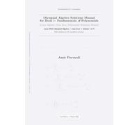 Olympiad Algebra Solutions Manual for Book 1: Fundamentals of Polynomials: Lyran Algebra Class Zero, Polynomial Solutions Manual