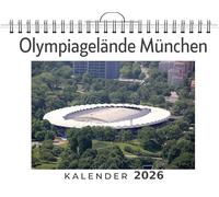 Olympiagelände München: (Wandkalender 2026, Kalender DIN A4 quer, Monatskalender im Querformat mit Kalendarium, das perfekte Geschenk)
