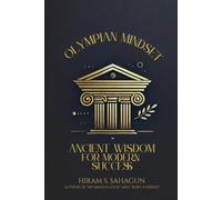 Olympian Mindset: Ancient Wisdom for Modern Success