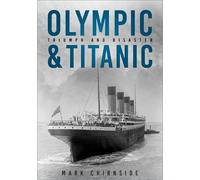 Olympic and Titanic: Triumph and Disaster