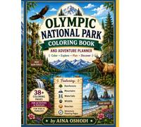 OLYMPIC NATIONAL PARK COLORING BOOK AND ADVENTURE PLANNER: Color • Explore • Plan • Discover