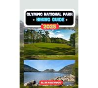 Olympic National Park Hiking Guide 2025