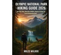 OLYMPIC NATIONAL PARK HIKING GUIDE 2026: Best Trails, Maps, Waterfalls & Wildlife | Beginner-Friendly, Solo Travel & Backpacking Guide