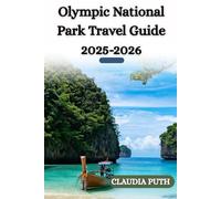 Olympic National Park Travel Guide 2025-2026: The Ultimate Adventure through Majestic Mountains, Enchanting Rainforests, and Rugged Coastlines