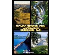 OLYMPIC NATIONAL PARK WASHINGTON REISEFÜHRER 2025