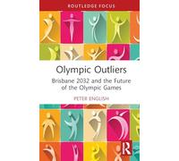 Olympic Outliers: Brisbane 2032 and the Future of the Olympic Games