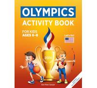 Olympics Activity Book for Kids ages 6-8: coloring page, word search, maze, scissors skills & more | Perfect Gift for Boys & Girls | Enjoy Summer ... and Family Time | Great for all Sports Fans