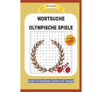 OLYMPISCHE SPIELE WORTSUCHE: Über Sportler, Gewinner, Spiele und mehr ..... | Einfach zu lesen | 47 Puzzles | Puzzles für Erwachsene, Senioren und Teenager | Format 6x9 | 15,24 x 22.81 cm | 110 Seiten