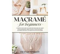 Olyvia Shirley Macramé for Beginners (Tascabile) Macrame
