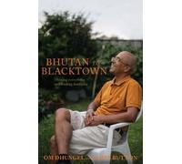 Om Dhungel James Button Bhutan to Blacktown (Tascabile)