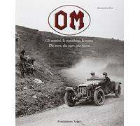 OM. Gli uomini, le macchine, le corse-The men, the cars, the races. Ediz. illustrata