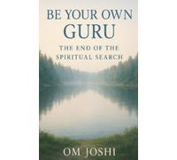 Om Joshi Be Your Own Guru (Tascabile)