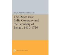 Om Prakash The Dutch East India Company and the Economy of Bengal, 1 (Tascabile)