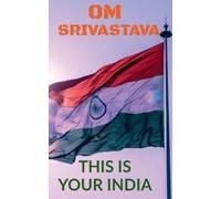 Om Srivastava This is your India (Tascabile)