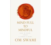 Om Swami Mind Full to Mindful (Tascabile)
