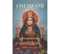 Om Swami The Legend of the Goddess (Tascabile)