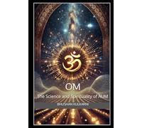 Om: The Science and Spirituality of AUM