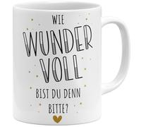 OM3® Tazza da caffè con scritta "Wie wundervoll bist du denn bitte? - Tazza in ceramica, 325 ml, stampata su entrambi i lati, colore: bianco