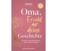 Oma, erzähl mir deine Geschichte: Ein Schatz voller Erinnerungen: Das große & persönliche Erinnerungsbuch für Omas zum Ausfüllen | Ein einzigartiges ... Zum Verschenken, Bewahren und Zurückbekommen
