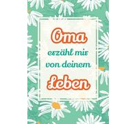 Oma, erzähl mir von deinem Leben: Deine Geschichte, unser Schatz - Ein Geschenk, um Erinnerungen lebendig zu halten und gemeinsam zu lachen: 4
