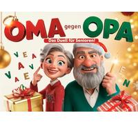 Oma gegen Opa - Das Duell für Senioren!: Adventskalender mit 24 kreativen Aufgaben, Mini-Spielen & lustigen Wettbewerben - Spaß, Lachen & Weihnachtsfreude für zwei.