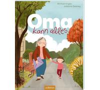 Oma kann alles: Bilderbuch über die einzigartige Verbindung zwischen Oma und Enkelkind