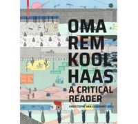 Oma/Rem Koolhaas: A Critical Reader from 'delirious New York' to 's, M, L, XL'