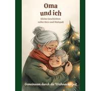 Oma und ich: Kleine Geschichten voller Herz und Malspaß