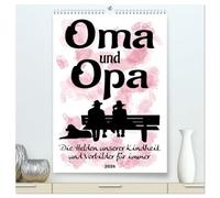 Oma und Opa, die Helden unserer Kindheit (hochwertiger Premium Wandkalender 2026 DIN A2 hoch), Kunstdruck in Hochglanz: Humorvolle Sprüche rund um die Großeltern