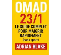 OMAD 23/1 : Le guide complet pour maigrir rapidement (sans sport)