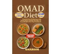 OMAD DIET: Nourish Your Wellbeing with Tasty Dishes: Simple Recipes to Lose Weight, Tone Up, Feel Great