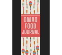 OMAD Food Journal: One Meal A Day Diet Tracker - Food, Calories, Macronutrients, Water Intake, Weight Loss, Sleep, Mood, Notes - 120 Pages