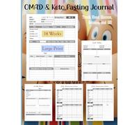 OMAD & Keto Fasting Journal (Large Print Edition): 14-Week Daily Health Logbook for Blood Glucose, Ketones, GKI, Meals, Macros, Blood Pressure, ... With Weekly Reviews. 8.5"x11", 125 pages.