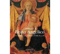 Omaggio a Beato Angelico. Un dipinto per il Museo Poldi Pezzoli. Catalogo della mostra
