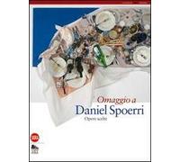 Omaggio a Daniel Spoerri. Opere scelte