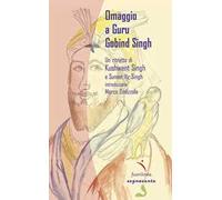 Omaggio a Guru Gobind Singh. Un ritratto di Khushwant Singh