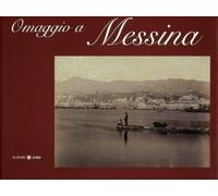 Omaggio a Messina. Ediz. italiana e inglese