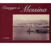 Omaggio a Messina. Ediz. italiana e inglese