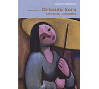 Omaggio a Orlando Sora artista del Novecento. Ediz. illustrata